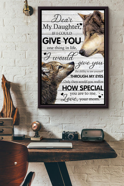 Dear My Daughter I Love You Wolf Mom Poster Framed Matte Canvas