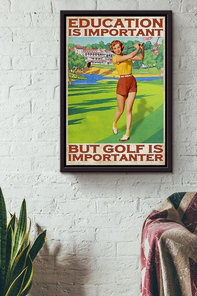 Education Is Important But Golf Is Importanter Framed Matte Canvas