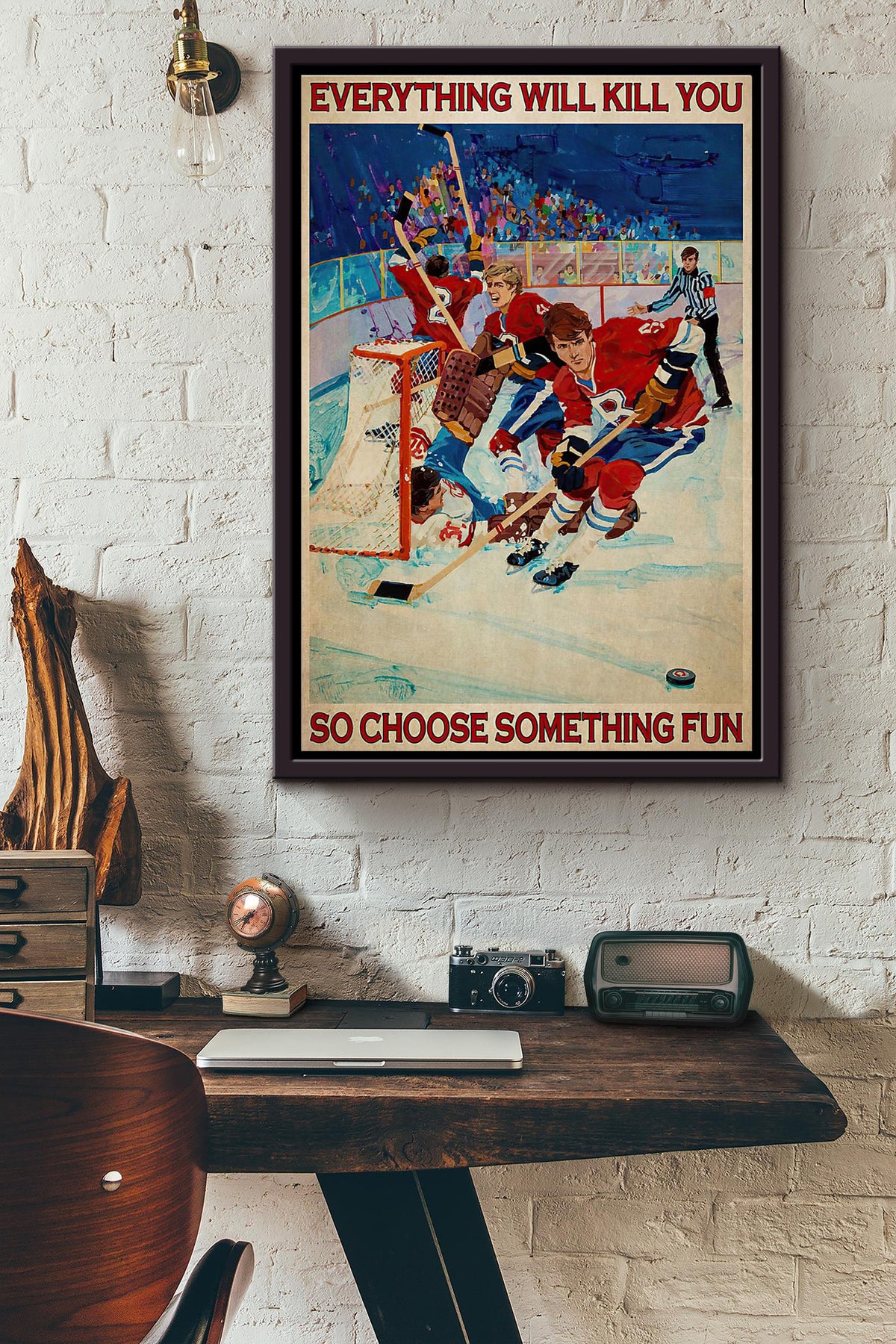 Hockey Player Everything Will Kill You So Choose Something Fun Poster Framed Matte Canvas