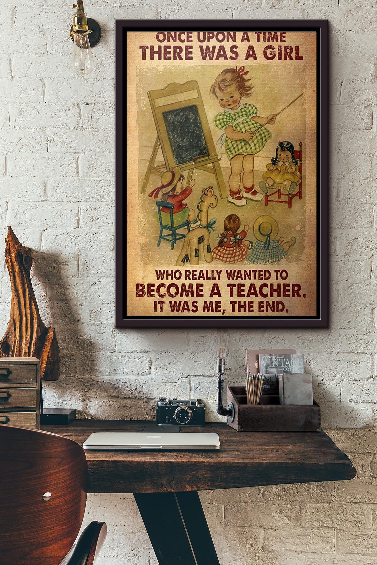 Vintage Once Upon A Time There Was A Girl Who Really Loved To Become A Teacher It Was Me The End Poster Framed Matte Canvas