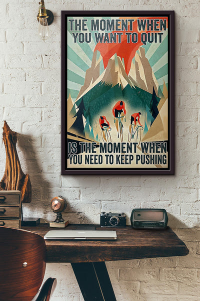 Cycling The Moment When You Want To Quit Poster Framed Matte Canvas