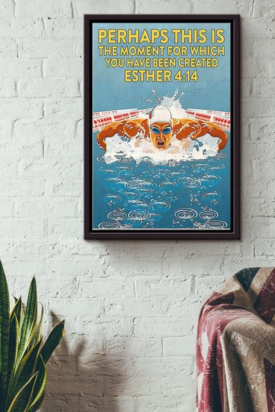 Perhaps This Is The Moment For Which You Have Been Created Swimming Poster Framed Matte Canvas