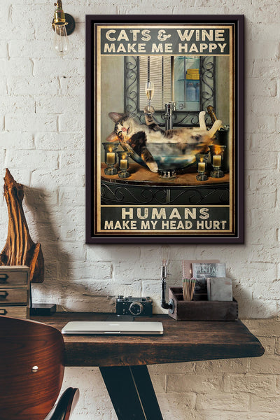 Cats And Wine Make Me Happy Humans Make My Head Hurt Poster Framed Matte Canvas