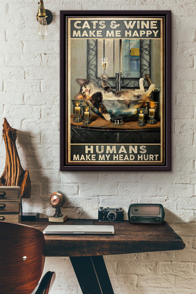 Cats And Wine Make Me Happy Humans Make My Head Hurt Poster Framed Matte Canvas