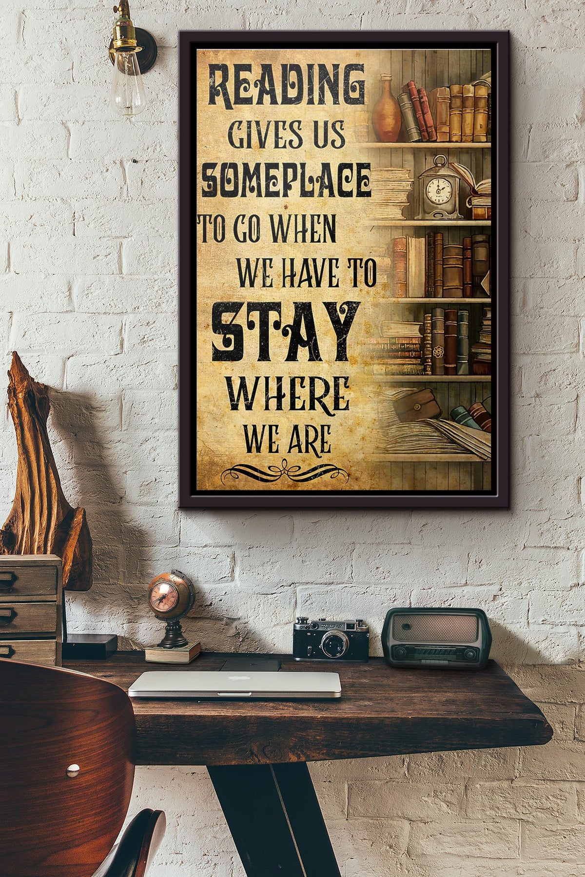 Book Reading Give Us Someplace To Go When We Have To Stay Where We Are Poster Framed Matte Canvas