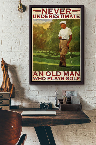 Never Underestimate An Old Man Who Plays Golf Poster Framed Matte Canvas