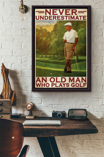 Never Underestimate An Old Man Who Plays Golf Poster Framed Matte Canvas