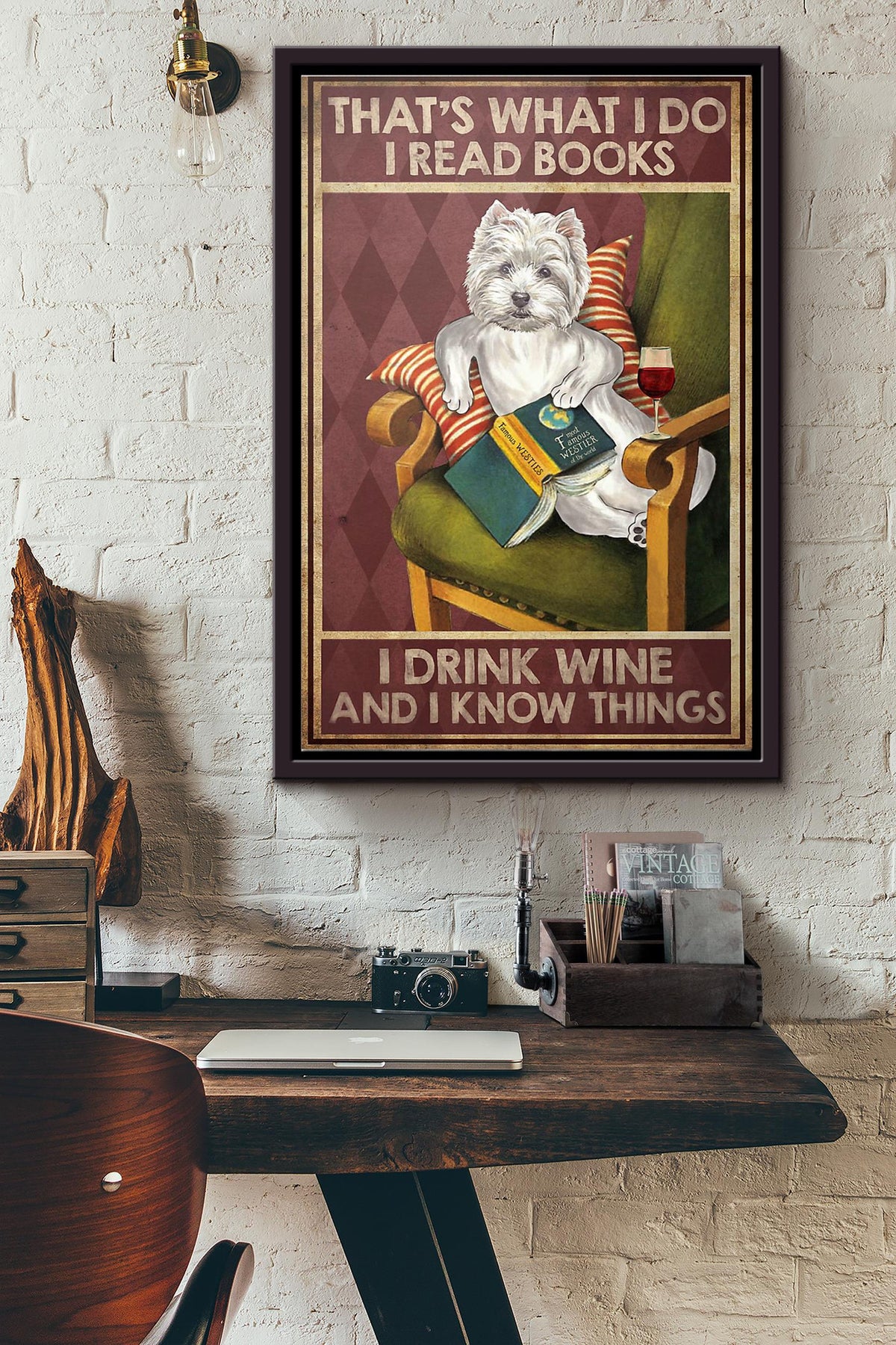 Westie Thats What I Do I Read Books I Drink Wine And I Know Things Poster Framed Matte Canvas