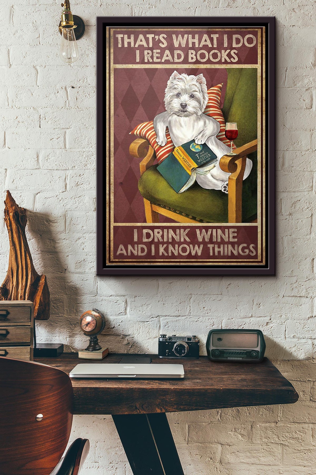 Westie Thats What I Do I Read Books I Drink Wine And I Know Things Poster Framed Matte Canvas
