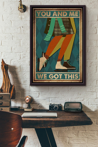 Skating Couple You And Me We Got This Poster Framed Matte Canvas