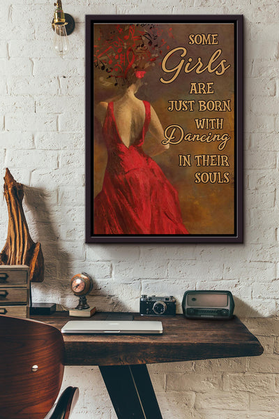 Latin Dance Some Girls Are Just Born With Dancing In Their Souls Poster Framed Matte Canvas