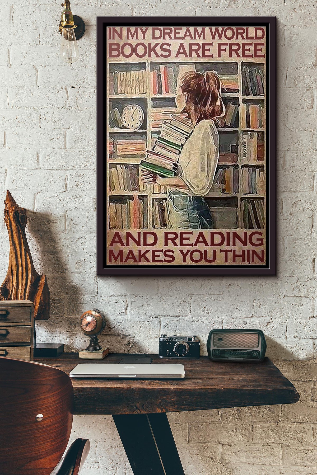 In My Dream World Books Are Free And Reading Makes You Thin Poster Framed Matte Canvas