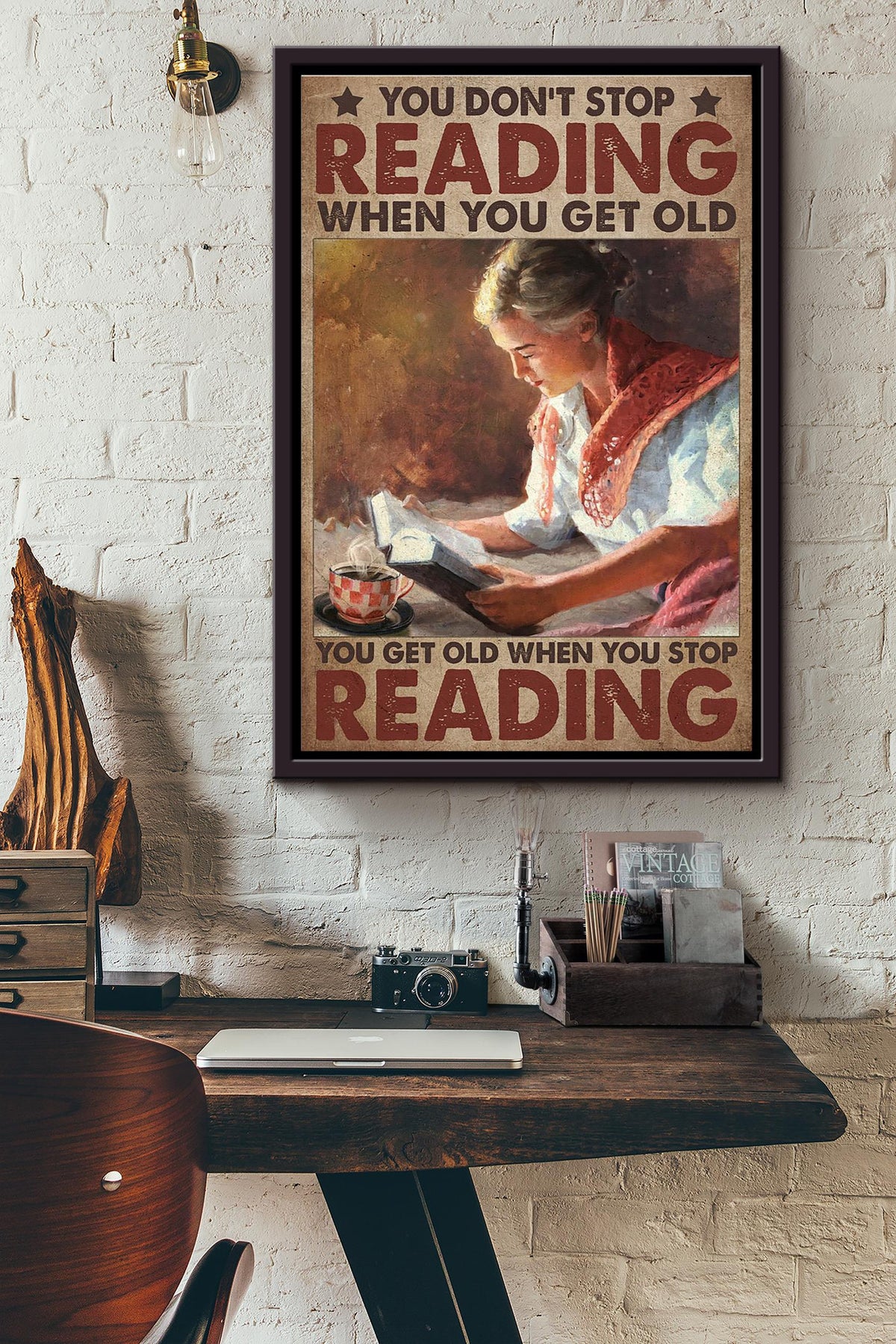 You Dont Stop Reading Book When You Get Old You Get Old When You Stop Reading Book Poster Framed Matte Canvas