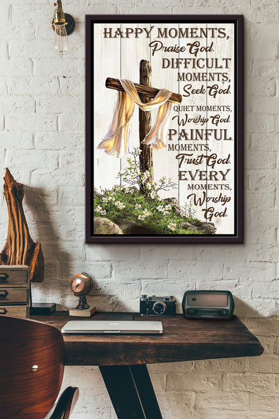 Every Moment Praise Seek Worship Trust God Poster Framed Matte Canvas
