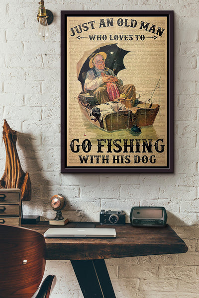 Just An Old Man Who Loves To Go Fishing With His Dog Poster Framed Matte Canvas