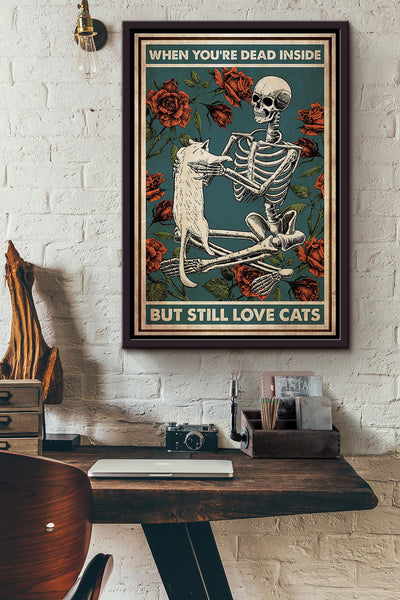 Skeleton When Youre Dead Inside But Still Love Cats Rose Poster Framed Matte Canvas