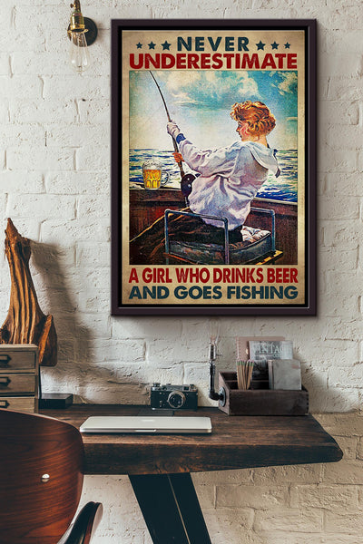 Never Underestimate A Girl Who Drink Beer And Goes Fishing Poster Framed Matte Canvas