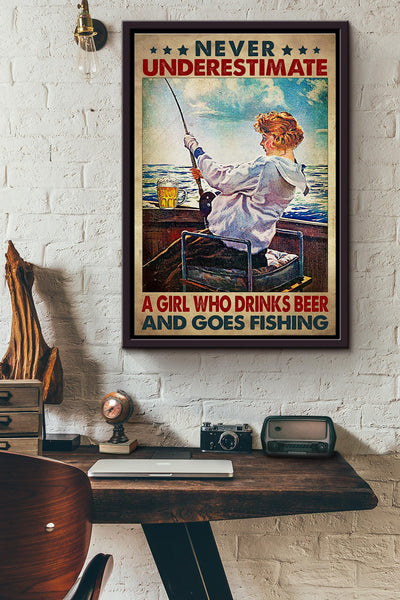 Never Underestimate A Girl Who Drink Beer And Goes Fishing Poster Framed Matte Canvas