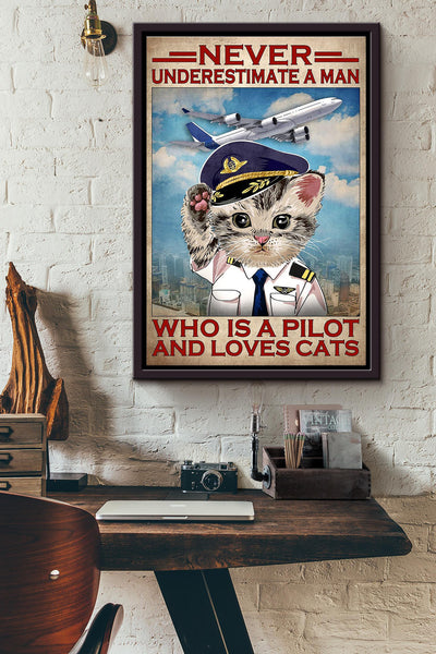 Never Underestimate A Man Who Is A Pilot And Loves Cats Poster Framed Matte Canvas