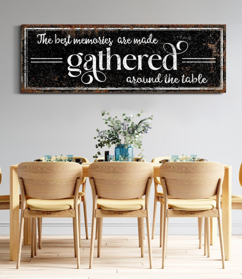 The Best Memories Are Made Gathered Around The Table Sign Dining Room Wall Decor Kitchen Wall Art Housewarming Gift Large Rustic Canvas Art