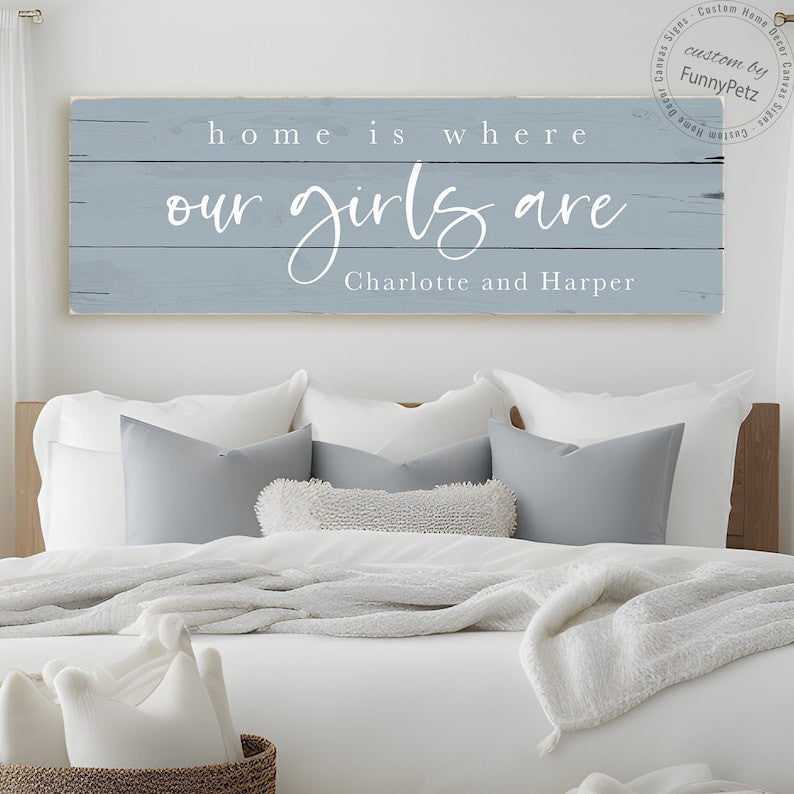 Home Is Where Our Girls Are Sign Canvas | Home Is Where My Girls Are Sign | Worn Edges Canvas Print