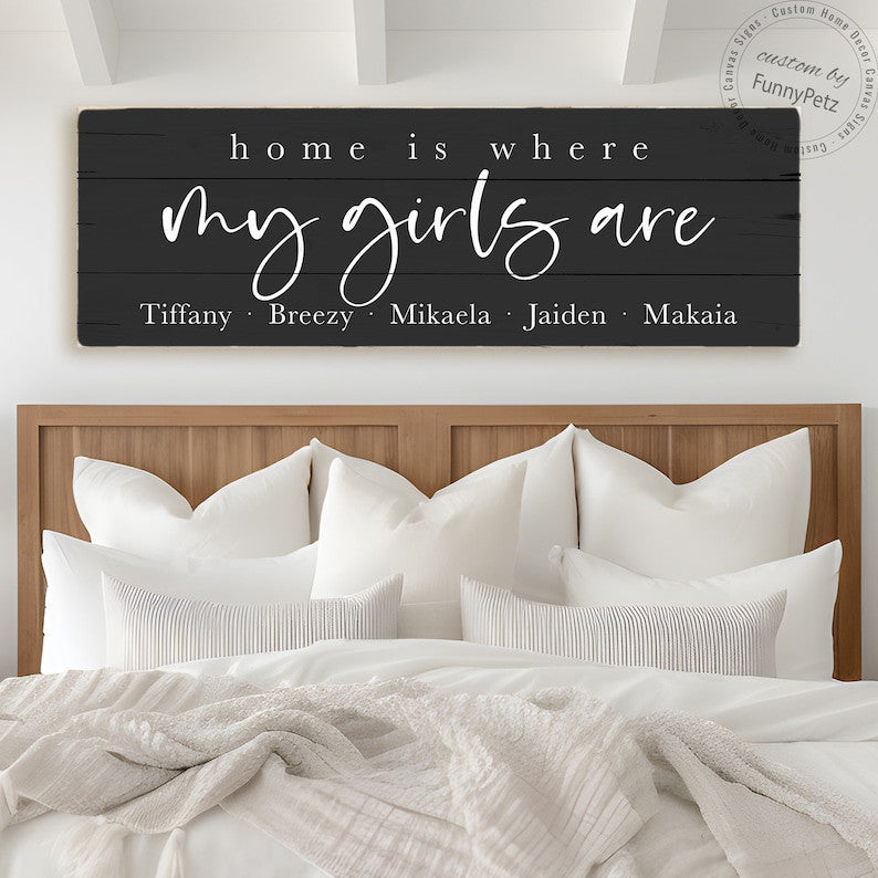Home Is Where Our Girls Are Sign Canvas | Home Is Where My Girls Are Sign | Worn Edges Canvas Print