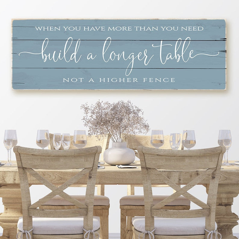 When You Have More Than You Need, Build A Longer Table, Not A Higher Fence Sign Canvas Wall Art | Worn Edges Canvas Print