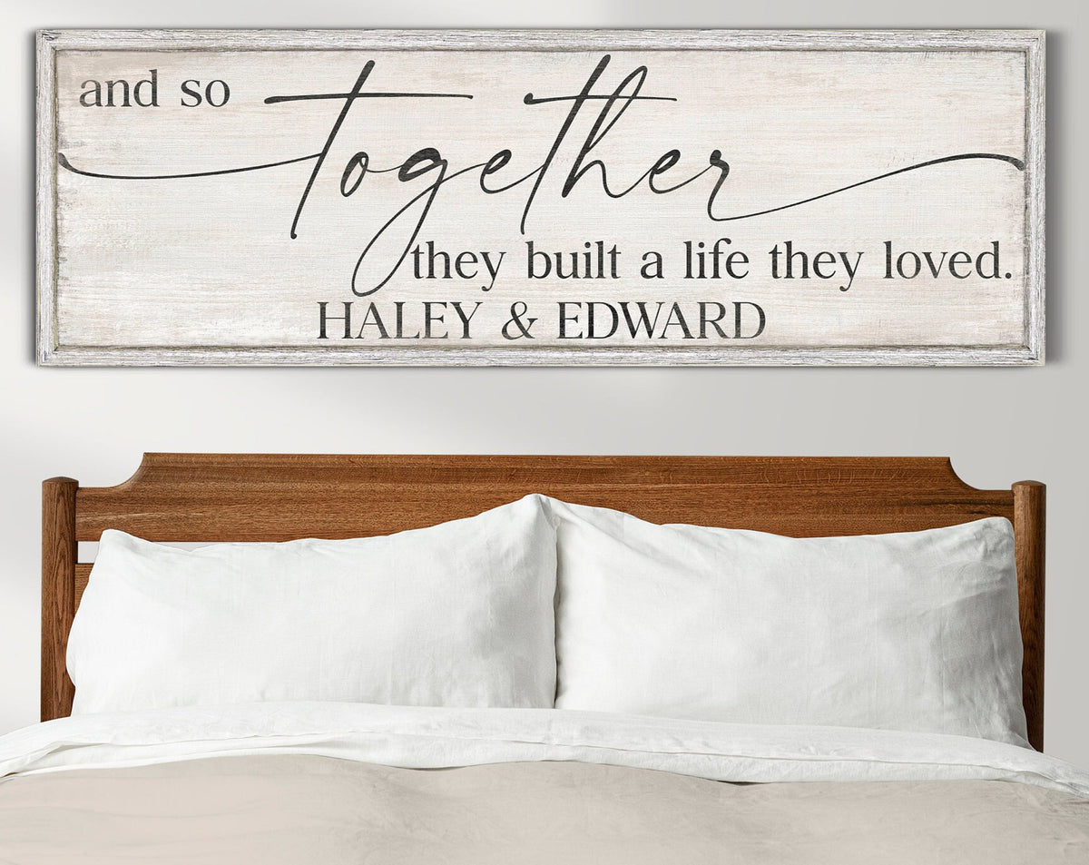 And So Together They Built A Life They Love Sign, Custom Romantic Wall Art, Master Bedroom Wall Decor, Vintage Farmhouse Sign, Canvas Print