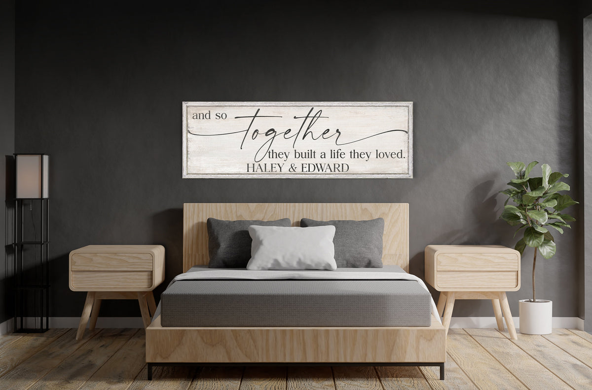 And So Together They Built A Life They Love Sign, Custom Romantic Wall Art, Master Bedroom Wall Decor, Vintage Farmhouse Sign, Canvas Print
