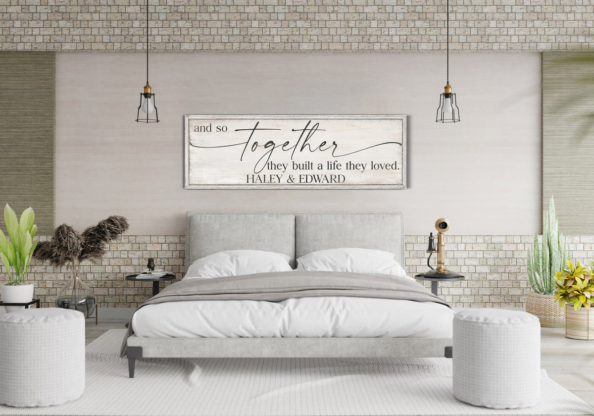 And So Together They Built A Life They Love Sign, Custom Romantic Wall Art, Master Bedroom Wall Decor, Vintage Farmhouse Sign, Canvas Print