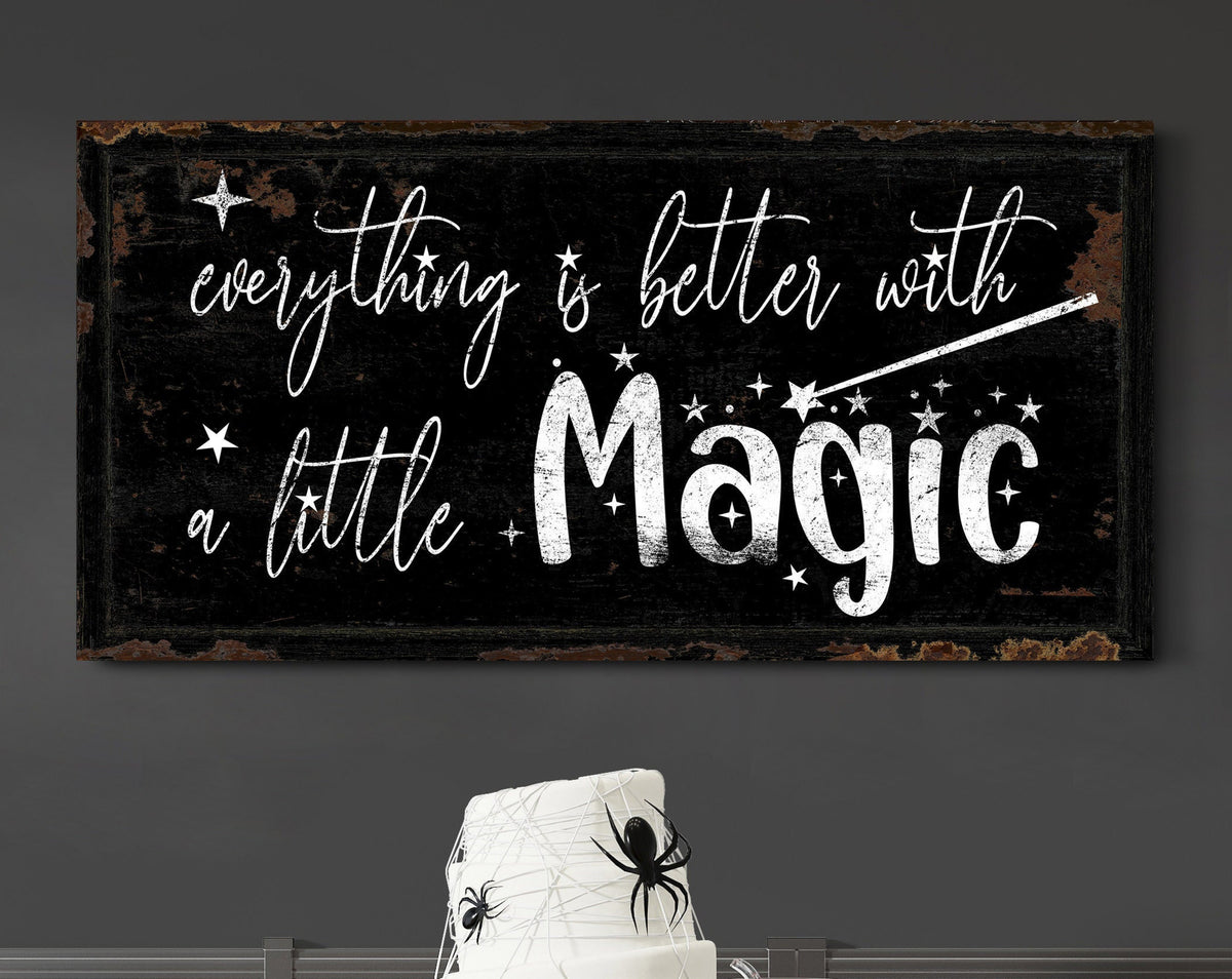 Halloween Wall Decor Everything Is Better With A Little Magic Sign Kids Halloween Kids Room Wall Decor Family Halloween Canvas Wall Art