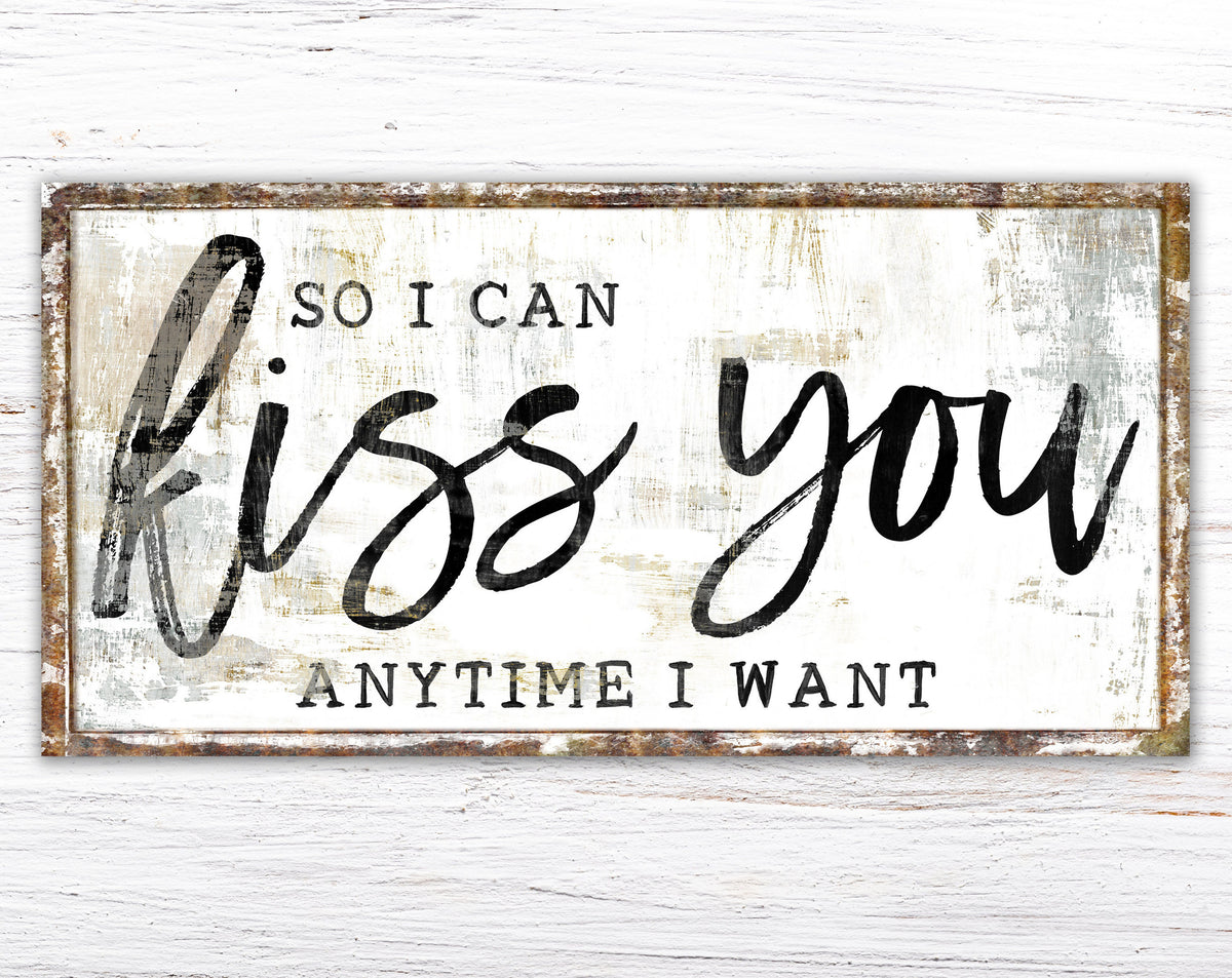 So I Can Kiss You Sign Modern Farmhouse Wall Decor, Master Bedroom Decor Anniversary Gift For Couples, Primitive Rustic Large Above Bed Sign