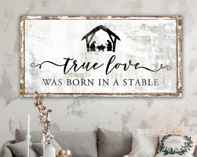 True Love Was Born In A Stable Christian Christmas Decor, Shabby Rustic Christmas Sign Modern Farmhouse Wall Decor, Winter Holiday Print