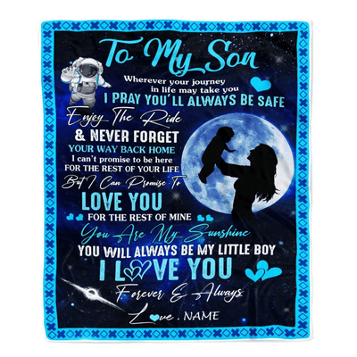 Personalized To My Son Blanket From Mom Mother Wherever Your Journey My Little Boy Son Birthday Graduation Christmas Customized Bed Fleece Throw Blanket