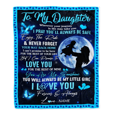 Personalized To My Daughter Blanket From Mom Mother Wherever Your Journey My Little Girl Daughter Birthday Graduation Christmas Customized Fleece Blanket