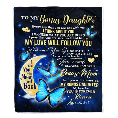 Personalized To My Bonus Daughter Blanket From Bonus Mom Butterfly My Love Will Follow You Stepdaughter Birthday Christmas Customized Fleece Blanket
