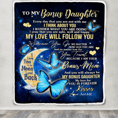 Personalized To My Bonus Daughter Blanket From Bonus Mom Butterfly My Love Will Follow You Stepdaughter Birthday Christmas Customized Fleece Blanket