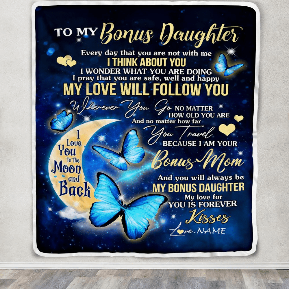 Personalized To My Bonus Daughter Blanket From Bonus Mom Butterfly My Love Will Follow You Stepdaughter Birthday Christmas Customized Fleece Blanket