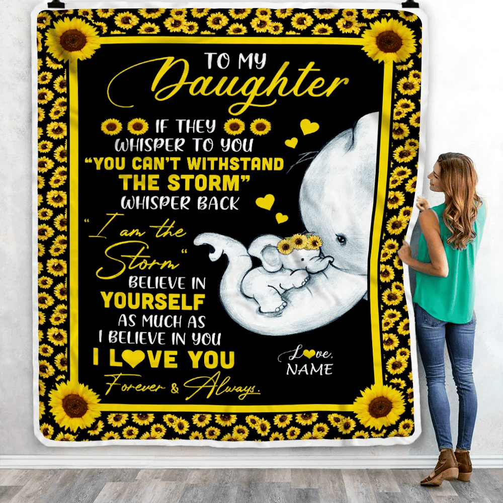 Personalized To My Daughter Blanket From Mom Mother I Am The Storm Big Hug Sunflower Elephant Daughter Birthday Christmas Customized Bed Fleece Blanket