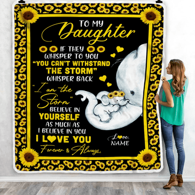 Personalized To My Daughter Blanket From Mom Mother I Am The Storm Big Hug Sunflower Elephant Daughter Birthday Christmas Customized Bed Fleece Blanket