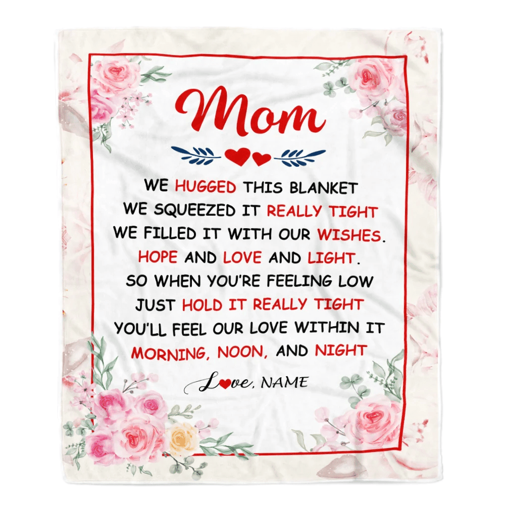 Personalized Mom Blanket From Daughter Son We Hugged This Blanket Floral Mom Birthday Mothers Day Christmas Customized Fleece Throw Blanket
