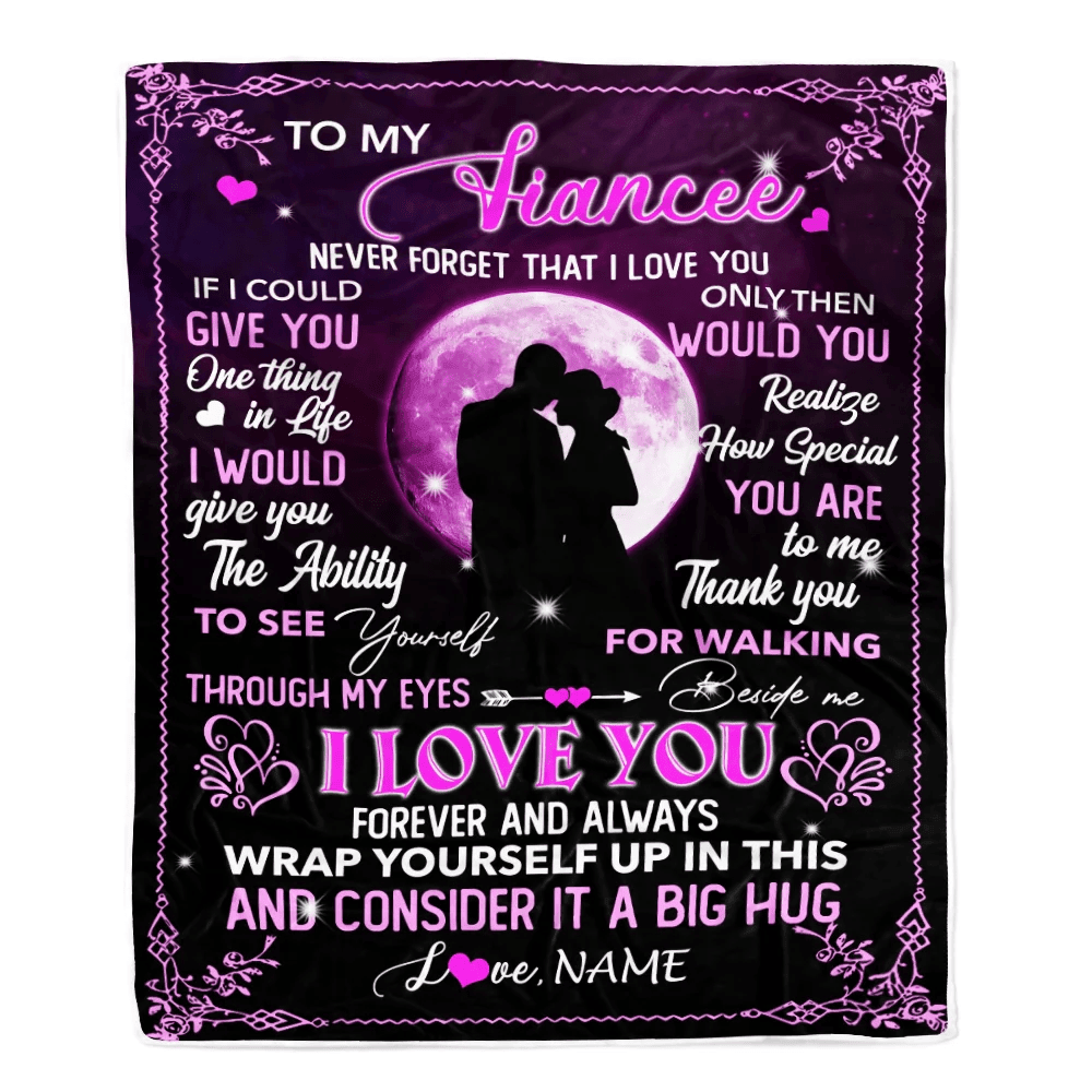 Personalized To My Fiancee Blanket From Fiance I Love You Forever And Always Fiancee Birthday Valentine Christmas Wedding Anniversary Customized Fleece Blanket