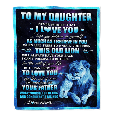 Personalized To My Daughter Blanket From Dad Father Never Forget That I Love You Lion Daughter Birthday Thanksgiving Christmas Customized Fleece Throw Blanket