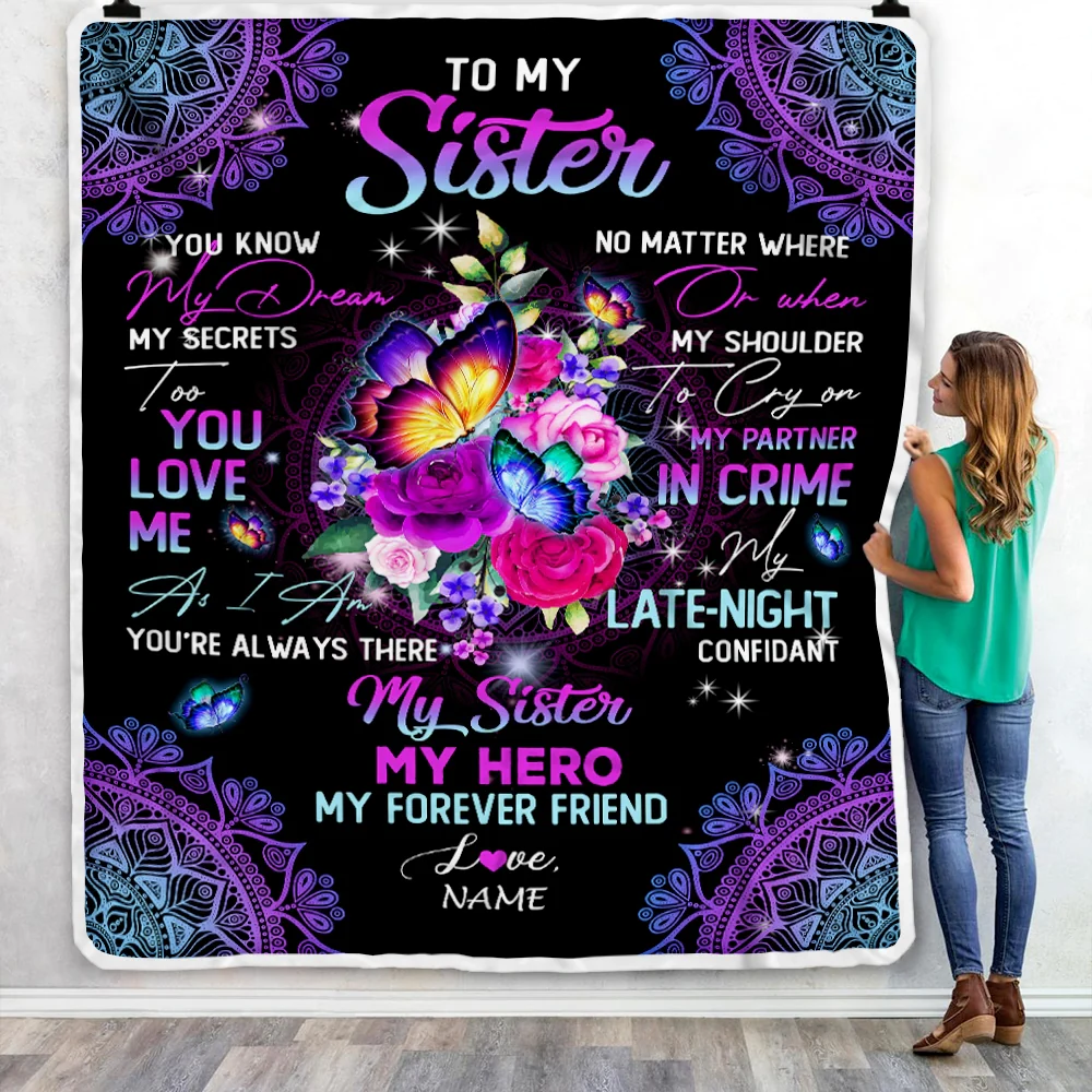 Personalized To My Sister Blanket From Brother My Hero My Forever Friend Flower Bufterfly Sister Birthday Christmas Customized Fleece Throw Blanket