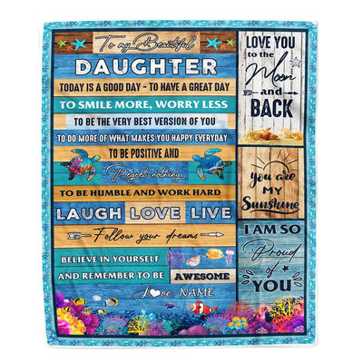 Personalized To My Beautiful Daughter Blanket from Mom Dad Sea Ocean Today Is A Good Day To Have A Great Day Birthday Christmas Customized Fleece Blanket