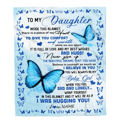 Personalized To My Daughter Blanket From Mom Dad Butterfly In Side This Blanket Daughter Birthday Graduation Christmas Customized Bed Fleece Throw Blanket