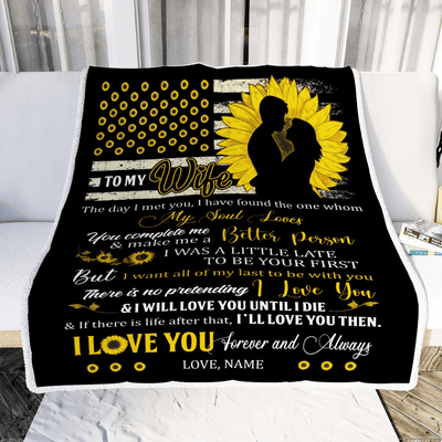 Personalized Sunflower to My Wife Blanket from Husband I Will Love You Until I die Wife Customized For Birthday Christmas Fleece Blanket