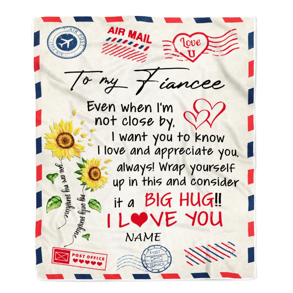 Personalized To My Fiancee Blanket Love Big Hug Air Mail Letter Sunflower Fiancee For Her Birthday Anniversary Valentines Day Christmas Fleece Throw Blanket