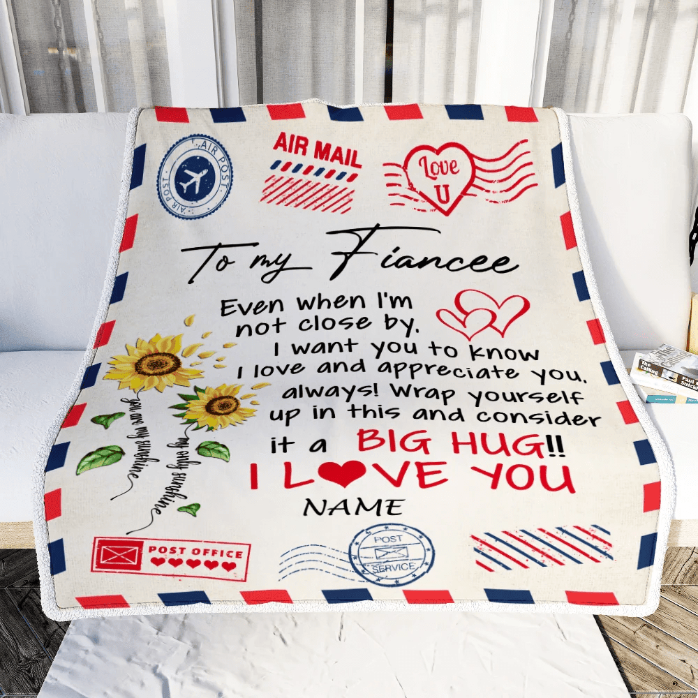 Personalized To My Fiancee Blanket Love Big Hug Air Mail Letter Sunflower Fiancee For Her Birthday Anniversary Valentines Day Christmas Fleece Throw Blanket