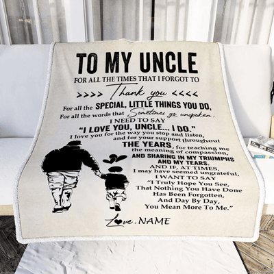 Personalized To My Uncle Blanket From Nephew For All The Times That I Forgot To Thank You Uncle Birthday Mothers Day Christmas Customized Fleece Blanket